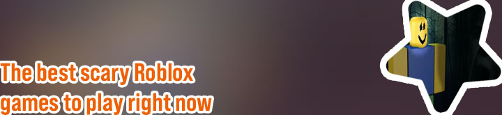 Scary games to play on roblox